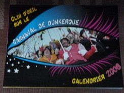 CARNAVAL DE DUNKERQUE CALENDRIERS ANNEE  2008 ( 32x24 Cm)NOMBREUSES PHOTOS DE LA BANDE DES PECHEURS - Fasching & Karneval