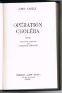Opération Choléra - John Castle - 1966 - 318 Pages 21,2 X 13,5 Cm - Otros & Sin Clasificación