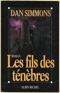 Albin Michel - SIMMONS, Dan - Les Fils Des Ténèbres (BE+) - Albin Michel