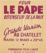 Affiche (Flyer De 10 X 12 Cm): Pour Le Pape, Défenseur De La Paix, Réunion Au Chatelet Mardi 12 Mars (propagande) - Afiches