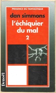 Prés. Fant. 43 - SIMMONS, Dan - L'Echiquier Du Mal, T. 2 (BE+) - Présence Du Futur