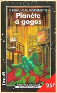 PDF 134 - POHL Jr Et KORNBLUTH - Planète à Gogos (TBE+) - Présence Du Futur