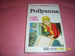 POLLYANNA   ° ELEANOR H PORTER  SELECTION DE COLONEL  SERIE 1 DE POLLYANNA BRUGUERA 1969 1er EDITION  250 ILUSTRACIONES - Libros Infantiles Y Juveniles