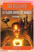 Payot SF - WILLIAMS, Tad - Le Fleuve Entre Les Mondes (BE+) - Andere & Zonder Classificatie