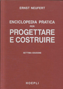 ENCICLOPEDIA PRATICA PER PROGETTARE E COSTRUIRE Ernst Neufert 1996 Hoepli - Arte, Architettura