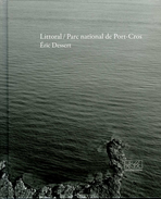 Littoral : Parc National De Port Cros Par Éric Dessert (ISBN 9782350461380) - Côte D'Azur