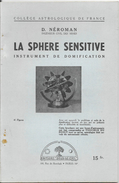Collège Astrologique De France: La Sphère Sensitive, Instrument De Dimification Par D. Néroman - Ed. Sous Le Ciel - Esoterik