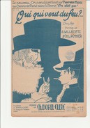 PARTITION  " QUI VEUT DU FEU ?.....  PAROLES DE A. WILLEMETZ ET CH .POTHIER   MUSIQUE CH .BOREL - CLERC - Partitions Musicales Anciennes