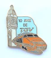 Pin's Doré à L'or Fin 10 ANS DE TGV - TGV Et Beffroi - Ballard -  F1005 - TGV