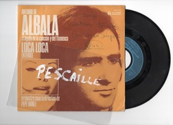 VINILO 45 T - ANTONIO DE ALBALA - FLAMENCO - LOCO LOCO - ORCHESTRE SOUS LA DIRECTION DE PEPE NUÑEZ - DISQUES HERRERA - Otros - Canción Española