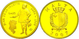 25 Liri, Gold, 2007, Jean De La Valette, Ca. 5,98g Fein, Auflage Nur 2000 Stück, Schön 124, KM 124, Mit... - Malta