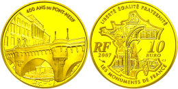 10 Euro, Gold, 2007, 400 Jahre Pont Neuf In Paris, KM 1493, Schön 916, Im Etui Mit OVP Und Zertifikat, Auflage... - Autres & Non Classés