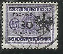 LUBIANA 1944 OCCUPAZIONE TEDESCA GERMAN OCCUPATION SEGNATASSE POSTAGE DUE TASSE TAXE CENT. 30 C USATO USED OBLITERE' - Ocu. Alemana: Lubiana