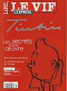 Le Vif L'express Spécial Tintin : Les Secrets D'une œuvre. - Hergé