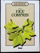 SERRE ... Vice Compris - Éditions Glénat - ( 1985 ) . - Serre