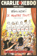 Charlie Hebdo Hors-série N° 14 : Wolinski, Je Montre Tout, Ma Vie Historique - Wolinski