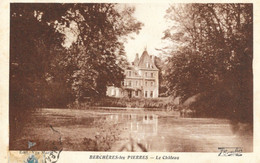 Berchères-les-Pierres (Eure Et Loir) - Le Château - Edition Vve Marie - Photo Combier - Autres & Non Classés