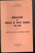 J POTHION Nomenclature Des Bureaux De Poste Français 1852-1876  Petits Et Gros Chiffres Cotés (M4181) - Francia