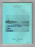 VIANA DO CASTELO -MONOGRAFIAS - "BARQUEIROS DO LIMA"- Estudo Etnografico ( Autor-Carlindo Vieira(Carlos M.)1984) - Alte Bücher