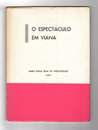 VIANA DO CASTELO -MONOGRAFIAS - "O ESPETACULO EM VIANA" (Autor: Mª. Emilia Sena De Vasconcelos 1897) - Livres Anciens