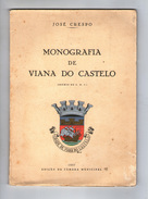 VIANA DO CASTELO - MONOGRAFIAS - Monografia De Viana De Castelo ( Autor:José Crespo 1957) - Old Books