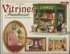 Vitrines Fantaisie 23 Modèles Miniatures Et Leurs Accessoires De Geneviève Ploquin - Modelbouw