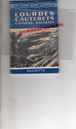 65 - LOURDES- CAUTERETS -GAVARNIE-BAGNERES- GUIDES BLEUS ILLUSTRES HACHETTE- 1954- SAINT SAVIN- - Midi-Pyrénées