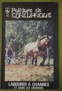 Revue Du Folklore De Champagne - N°83 - Juin 1983 - Labourer à Channes Et Dans Les Environs - Champagne - Ardenne