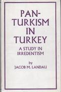 PAN-TURKISM IN TURKEY - A STURDY IN IRREDENTISM By Landau, Jacob M (ISBN 9780905838571) - Europa