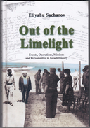 Out Of The Limelight: Events, Operations, Missions, And Personalities In Israeli History By Sacharov, Eliyahu - Medio Oriente