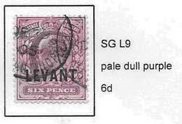 British LEVANT - Edward 7th  Overprinted LEVANT- SG L9 - 6d  Dull Purple  FINE USED - British Levant