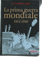 L198 - LA PRIMA GUERRA MONDIALE - B.H. LIDDELL HART - Guerra 1914-18