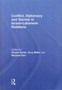 Conflict, Diplomacy And Society In Israeli-Lebanese Relations Edited By Efraim Karsh & Michael Kerr (ISBN 9780415560634 - Midden-Oosten