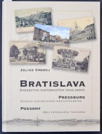 Julius Cmorej: Pozsony, Régi Képeslapok Tanúsága. 2004 Region / Bratislava, Svedectvo... - Sin Clasificación