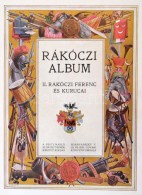 Rákóczi Album. II. Rákóczi Ferenc és Kurucai. A Pesti Napló... - Zonder Classificatie