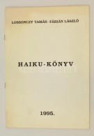 Lossonczy Tamás - Fábián László: Haiku-könyv. Bp., 1995, Artenta... - Zonder Classificatie