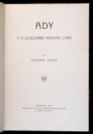 Horváth János: Ady S A Legújabb Magyar Lyra. Bp., 1910. BenkÅ‘ Gyula Cs. és Kir. Udvari... - Non Classés