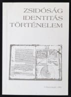 Zsidóság, Identitás, Történelem. Szerk.: Kovács M. Mária Et Al. Bp.,... - Sin Clasificación