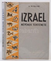 Pollák, Av. N.: Izrael Népének Története. Tel-Aviv, é. N., Am Umedia Kft.... - Sin Clasificación