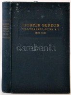 Richter Gedeon Vegyészeti Gyár Rt. 1901-1941. 
Budapest, 1942, Richter Gedeon Vegyészeti... - Sin Clasificación