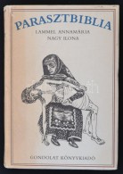 Lammel Annamária, Nagy Ilona: Parasztbiblia. Magyar Népi Biblikus Történetek. Bp., 1985,... - Sin Clasificación