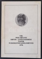 VIII. Pest Megyei Orvos-gyógyszerész Napok Tudományos Közleményei. Szerk.: Dr.... - Non Classés