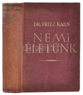 Dr. Fritz Kahn: Nemi életünk. Bp., é.n., Attika. 380 P. Kiadói Kissé... - Non Classés