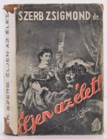 Szerb Zsigmond: Éljen Az élet! A Gasztronómia Regénye. Bp., é.n., Béta... - Non Classés