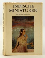 Mulk Raj Anand- Hermann Goetz: Indische Miniaturen. Dresden, 1967. VEB Verlag Der Kunst, Német Nyelven,... - Sin Clasificación