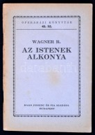 Wagner R(ichárd): Az Istenek Alkonya. 'A Nibelung GyÅ±rÅ±je' C. Trilógia Harmadik Napja.... - Zonder Classificatie