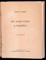 Székely Sándor: Mit Akar Tudni A FilmrÅ‘l? Bp., 1943, Athenaeum Könyvesbolt FÅ‘bizománya.... - Sin Clasificación