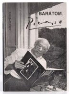 Barátom, Picasso. Juan Gyenes Fényképes Emlékezései. Szerk.: Marosi... - Non Classés