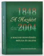 A Hazáért. A Magyar Honvédség Múltja és Jelene. Szerk.: Prof. Dr.... - Non Classés