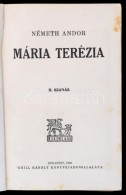 Németh Andor: Mária Terézia. Bp., 1939, Grill Károly. 296 P. II. Kiadás.... - Non Classés